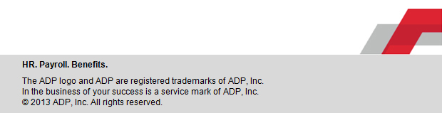 As always, your ADP Service Team is happy to assist with any questions you may have.